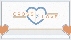Cross Love - Episode 1